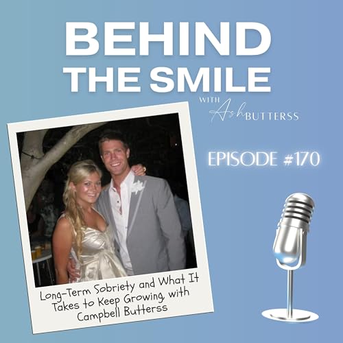 Ep 170. Long-Term Sobriety and What It Takes to Keep Growing, with Campbell Butterss by Unknown