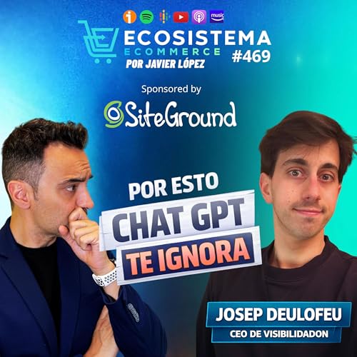 Ep 469. Por esto no sales en Chat GPT. Qué hacer y herramientas para que los LLMs te recomienden en sus resultados, con Josep Deulofeu de VisibilidadON. by Unknown