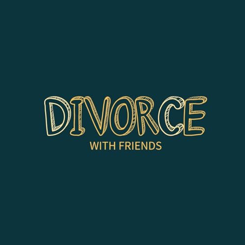 Divorce With Friends Episode 019 (Get Him To The Greek) by Unknown