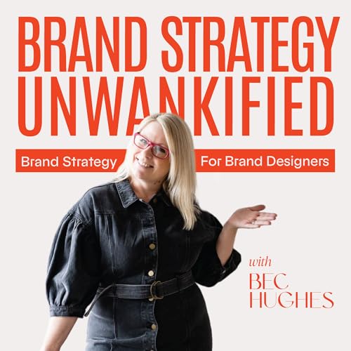 125. Becoming a High-Ticket In-Demand Designer with Bec Morris by Unknown