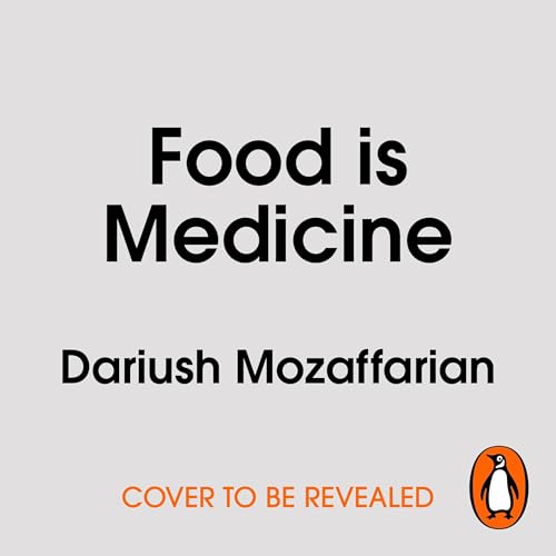 Food Is Medicine by Dariush Mozaffarian