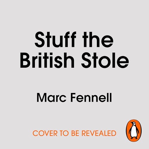 Stuff the British Stole by Marc Fennell