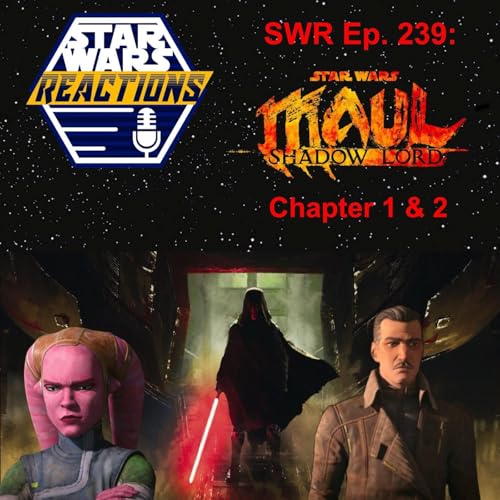 SWR Ep. 239: Maul Shadow Lord Chapters 1 and 2 by Unknown