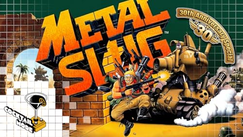 Metal Slug 30th Anniversary - Cocktail Mode: Retro Games, Cocktails and Banter - S03E08 by Unknown