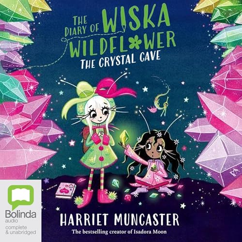 The Diary of Wiska Wildflower: The Crystal Cave