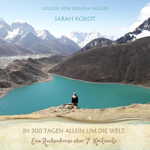 In 300 Tagen allein um die Welt by Sarah Kokot