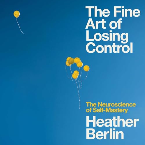 The Fine Art of Losing Control by Heather Berlin