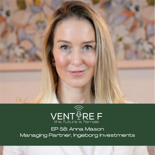 Women, Wealth, and Venture Capital with Anna Mason by Unknown