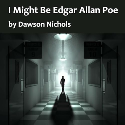 I Might Be Edgar Allan Poe by Unknown