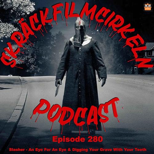Episode 280 – Slasher - An Eye For An Eye & Digging Your Grave With Your Teeth by Unknown