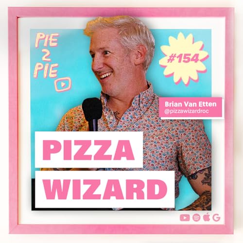 Pizza Wizard | PIE 2 PIE Pizza Podcast Ep 154 by Unknown
