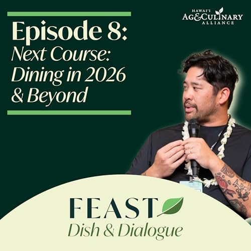 Ep 8: FEAST Dialogue – Next Course: Dining in 2026 & Beyond by Unknown