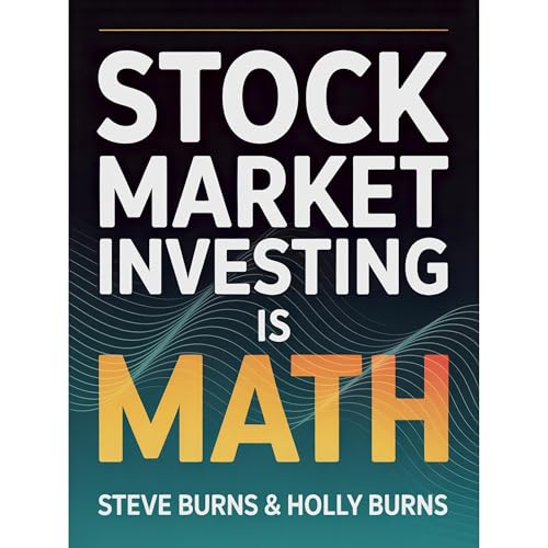 Stock Market Investing is Math by Steve Burns