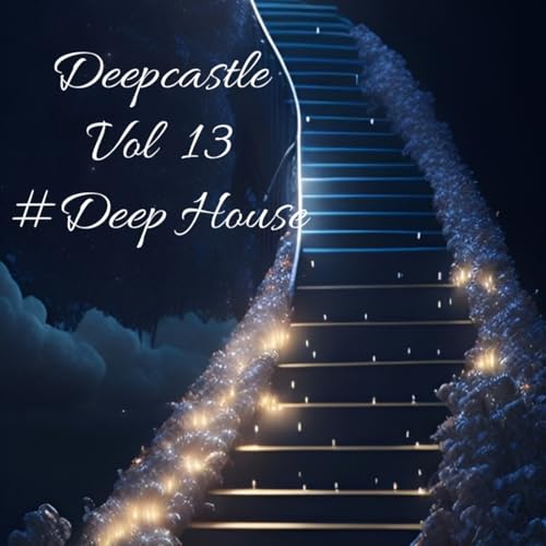Episode 13: World 🌎 Entertainment Mixtape Vol 13 by DeepCastle #DeepHouse by Unknown