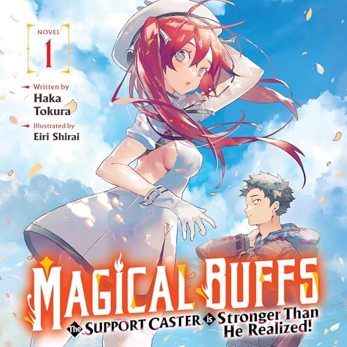 Magical Buffs: The Support Caster Is Stronger than He Realized!, Vol. 1 by Haka Tokura