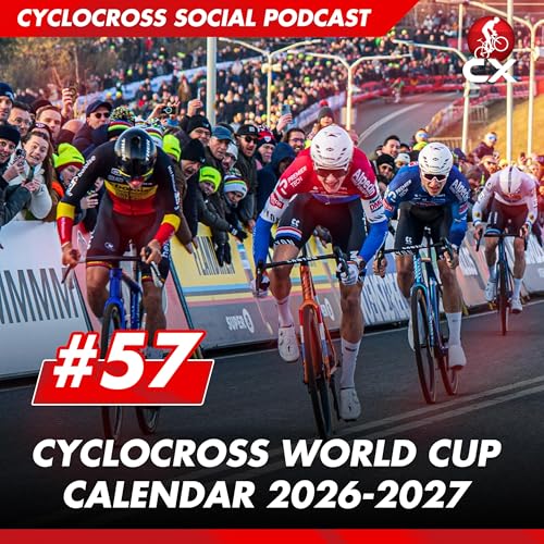 2026-2027 CX World Cup | Cyclocross Social Podcast #57 by Unknown