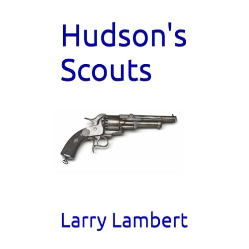 Hudson's Scouts by Larry Lambert