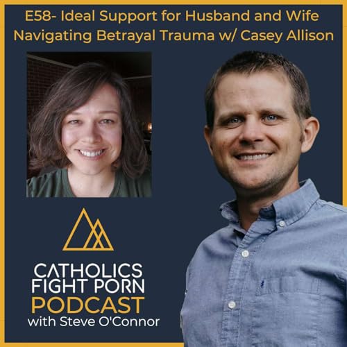 E58- Ideal Support for Husband and Wife Navigating Betrayal Trauma w/ Casey Allison by Unknown