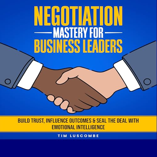 Negotiation Mastery for Business Leaders