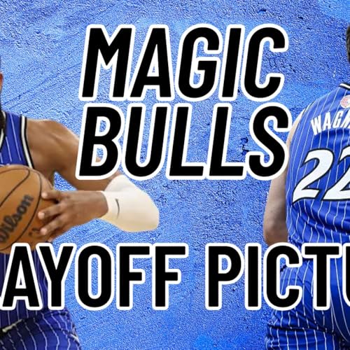 Magic Bulls Reaction and Playoff Talk by Unknown