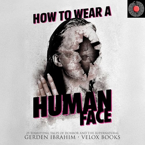 How to Wear a Human Face by Gerden Ibrahim