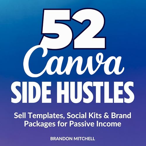 52 Canva Side Hustles