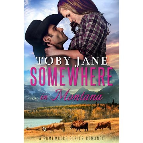 Somewhere in Montana by Toby Jane