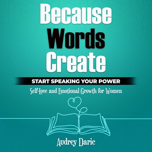 Because Words Create by Audrey Daric