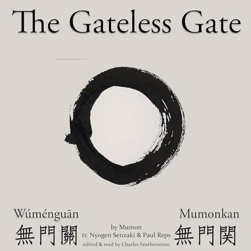 The Gateless Gate (W&uacute;m&eacute;nguān 無門關/Mumonkan 無門関)