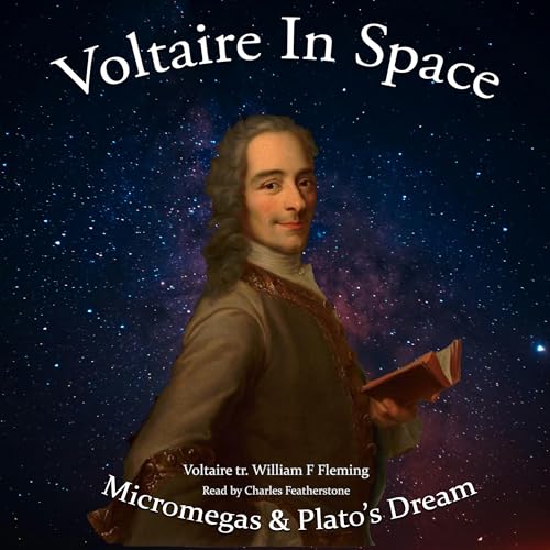 Voltaire In Space: Micromegas &amp; Plato's Dream