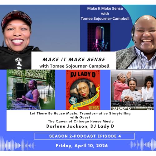 Let There Be House Music: Transformative Storytelling with Guest The Queen of Chicago House Music Darlene Jackson, DJ Lady D by Unknown