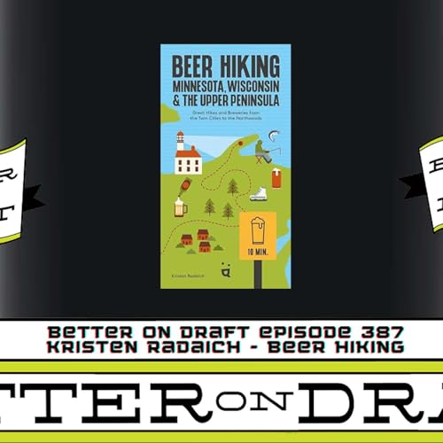 Better on Draft 387 | Kristen Radaich and Beer Hiking by Unknown