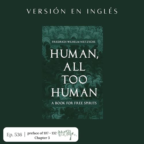 #536 Human All Too Human - Friedrich Nietzsche #Day17 | Page of 107 - 132 | Chapter 3 by Unknown