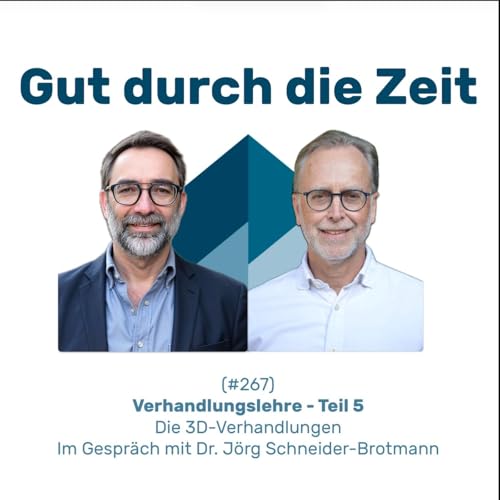 #267 GddZ - Verhandlungslehre. Teil 5 - Die 3D-Verhandlungen. Im Gespräch mit Dr. Jörg Schneider-Brodtmann by Unknown