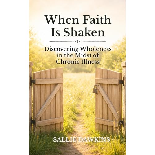 When Faith Is Shaken by Sallie Dawkins