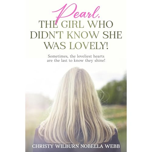 Pearl, The Girl Who Didn't Know She Was Lovely!