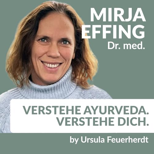 #71 Steinzeitmensch im Büro – was Ayurveda, tibetische Medizin und Wissenschaft gemeinsam sehen mit Dr.med. Mirja Effing by Unknown