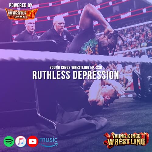 Young Kings Wrestling Ep. 339 - Ruthless Depression by Unknown