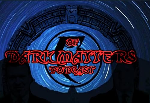 Of Dark Matters Podcast with MoJoE the Mad and Dr.Clutch by Unknown