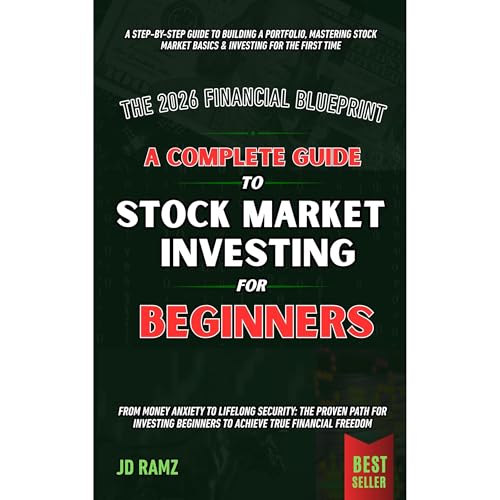 The 2026 Financial Blueprint: A Complete Guide To Stock Market Investing For Beginners by JD Ramz