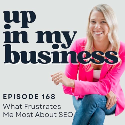 Episode 168: What Frustrates Me Most About SEO by Unknown
