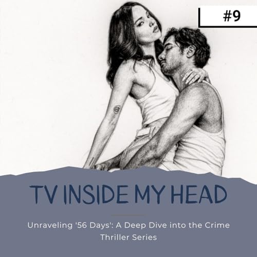 Unraveling '56 Days': A Deep Dive into the Crime Thriller Series by Unknown