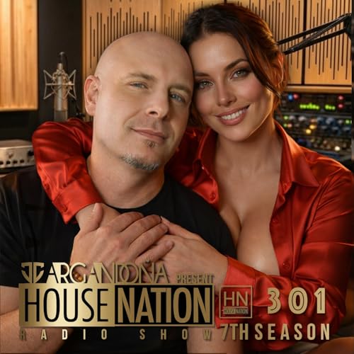 HOUSE NATION Radio Show by JC ARGANDOÑA Episode 301 by Unknown