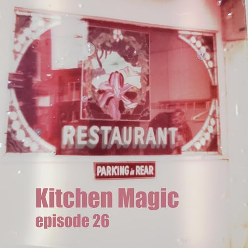Episode 26: Kitchen Magic by Unknown
