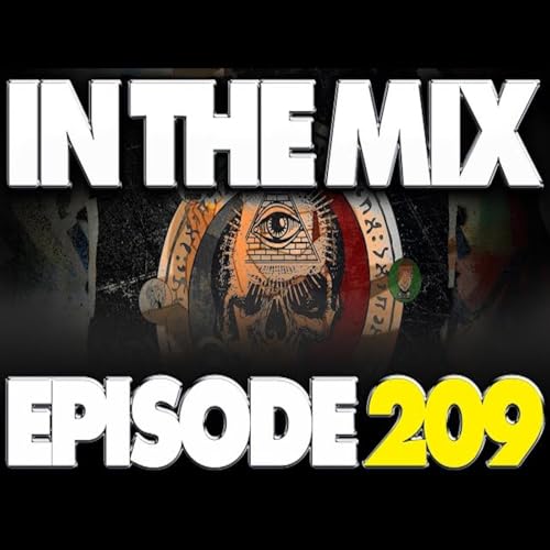 IN THE MIX - EPISODE 209 - POP CULTURE TALK WITH THE ILLUMINATI - CHOKED OUT LIKE CONQUEST by Unknown