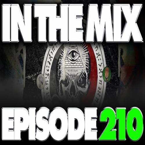 IN THE MIX - EPISODE 210 - POP CULTURE TALK WITH THE ILLUMINATI - PLOT TWIST! by Unknown