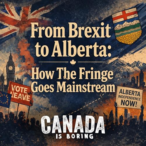 From Brexit to Alberta: How The Fringe Goes Mainstream by Unknown