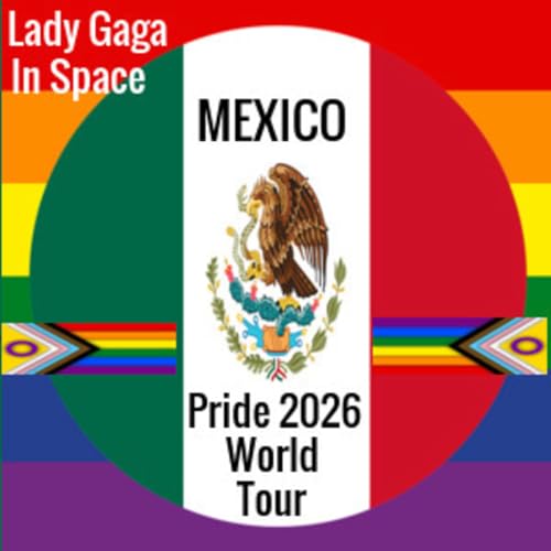 Episode 49: Pride 2026 World Tour -Mexico- by Unknown