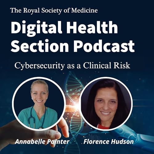 Cybersecurity as a Clinical Risk. With Florence Hudson- Columbia University by Unknown