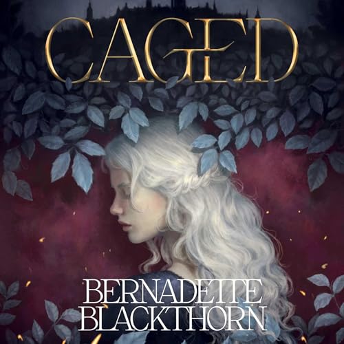 Caged by Bernadette Blackthorn